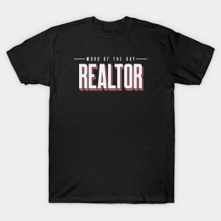 Real Estate Word Of The Day T-Shirt